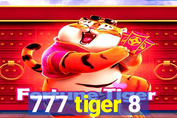 777 tiger 8